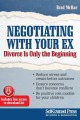 Go to record Negotiate with your ex-spouse : a guide to post-divorce di...