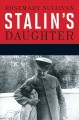 Stalin's daughter : the extraordinary and tumultuous life of Svetlana Alliluyeva  Cover Image