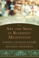 The art and skill of Buddhist meditation : mindfulness, concentration, and insight  Cover Image