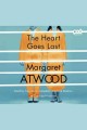 The heart goes last : a novel  Cover Image