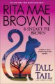Tall tail : a Mrs. Murphy mystery  Cover Image