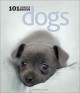 Dogs : 101 adorable breeds  Cover Image