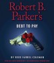 Robert B. Parker's Debt to pay  Cover Image