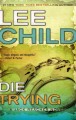 Die trying : a Jack Reacher novel  Cover Image