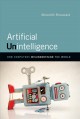 Go to record Artificial unintelligence : how computers misunderstand th...