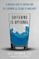 Go to record Suffering is optional : a spiritual guide to freedom from ...