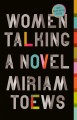 Women talking : a novel  Cover Image
