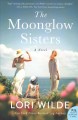 Go to record The moonglow sisters : a novel