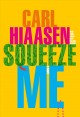 Go to record Squeeze me : a novel