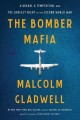 The Bomber Mafia : a dream, a temptation, and the longest night of the second World War  Cover Image