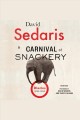 A carnival of snackery : diaries 2003-2020  Cover Image