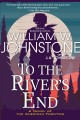 To the river's end  Cover Image