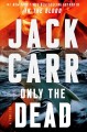 Only the dead : a thriller  Cover Image