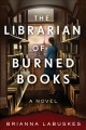 The librarian of burned books : a novel  Cover Image
