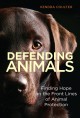 Go to record Defending animals : finding hope on the front lines of ani...