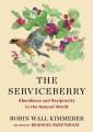 Go to record The serviceberry : abundance and reciprocity in the natura...