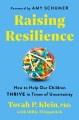 Go to record Raising resilience : how to help our children thrive in ti...